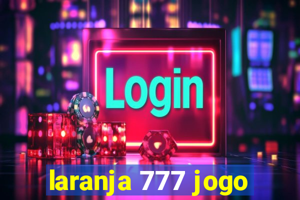 laranja 777 jogo